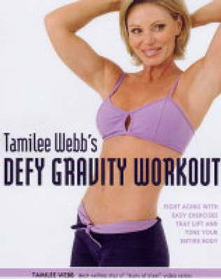 Tamilee Webb's Defy Gravity Workout(English, Paperback, Webb Tamilee)