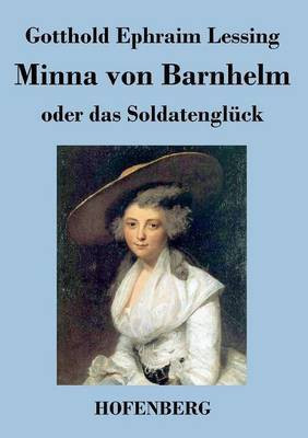 Minna von Barnhelm, oder das Soldatenglueck(German, Paperback, Gotthold Ephraim Lessing)