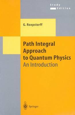 Path Integral Approach to Quantum Physics(English, Hardcover, Roepstorff Gert)