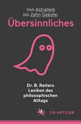 Dr. B. Reiters Lexikon Des Philosophischen Alltags: UEbersinnliches(German, Hardcover, unknown)