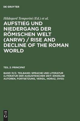 Aufstieg und Niedergang der roemischen Welt (ANRW) / Rise and Decline of the Roman World, Band 31/2. Teilband, Sprache und Literatur (Literatur der augusteischen Zeit(German, Hardcover, unknown) Aufstieg und Niedergang der roemischen Welt (ANRW) / Rise and Decline of the Roman World, Band 31/2. Teilband, Sprache und Literatur (Literatur der augusteischen Zeit(German, Hardcover, unknown)