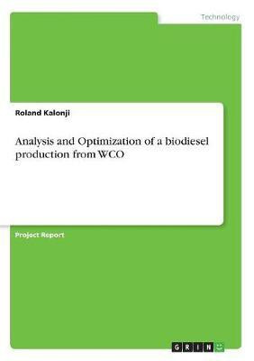 Analysis and Optimization of a biodiesel production from WCO(English, Paperback, Kalonji Roland)