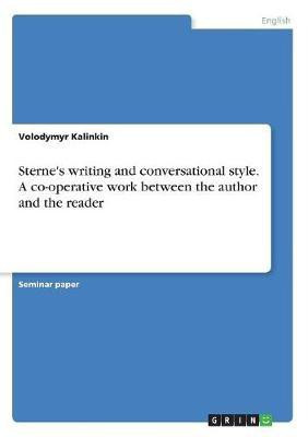 Sterne's writing and conversational style. A co-operative work between the author and the reader(English, Paperback, Kalinkin Volodymyr)