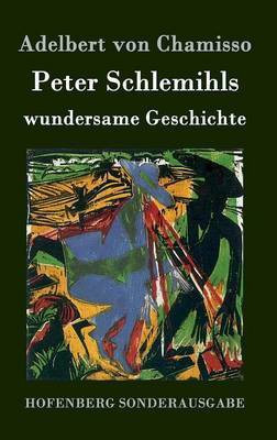 Peter Schlemihls wundersame Geschichte(German, Hardcover, Chamisso Adelbert Von)