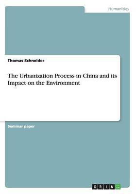 The Urbanization Process in China and its Impact on the Environment(English, Paperback, Schneider Thomas)