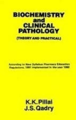 Biochemistry and Clinical Pathology(English, Paperback, Pillai K.K.)