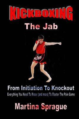 Kickboxing(English, Paperback, Sprague Martina)