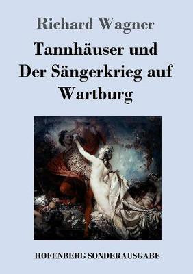 Tannhaeuser und Der Saengerkrieg auf Wartburg(German, Paperback, Wagner Richard)