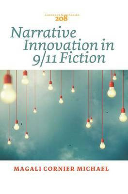 Narrative Innovation in 9/11 Fiction(English, Electronic book text, unknown)