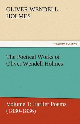 The Poetical Works of Oliver Wendell Holmes(English, Paperback, Holmes Oliver Wendell)