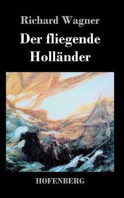 Der fliegende Hollaender(German, Hardcover, Wagner Richard)