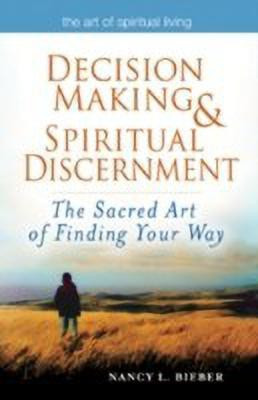 Decision Making & Spiritual Discernemnt(English, Paperback, Bieber Nancy L.)