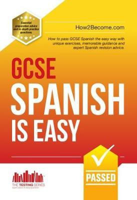 GCSE Spanish is Easy: Pass Your GCSE Spanish the Easy Way with This Unique Guide(English, Paperback, How2Become)