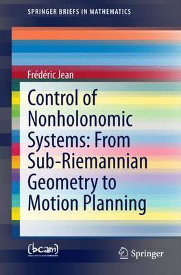 Control of Nonholonomic Systems: from Sub-Riemannian Geometry to Motion Planning(English, Paperback, Jean Frederic)