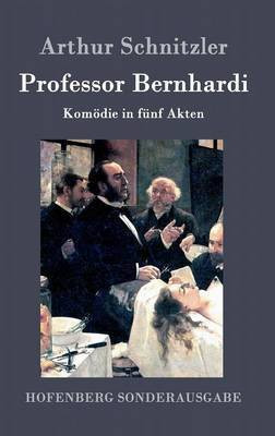 Professor Bernhardi(German, Hardcover, Arthur Schnitzler)