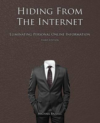 Hiding from the Internet(English, Paperback, Bazzell Michael)
