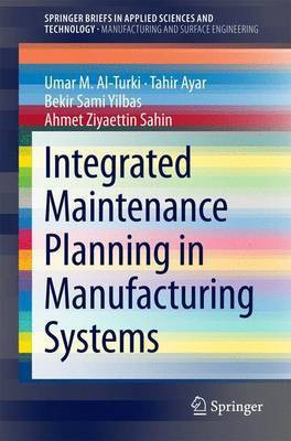 Integrated Maintenance Planning in Manufacturing Systems(English, Electronic book text, unknown)