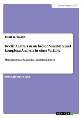 Reelle Analysis in mehreren Variablen und komplexe Analysis in einer Variable(German, Paperback, Bergmann Birgit)