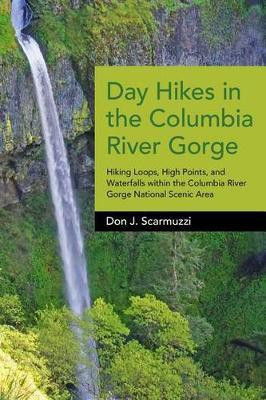 Day Hikes in the Columbia River Gorge(English, Hardcover, Scarmuzzi Don J.)