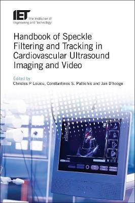 Handbook of Speckle Filtering and Tracking in Cardiovascular Ultrasound Imaging and Video(English, Hardcover, unknown)