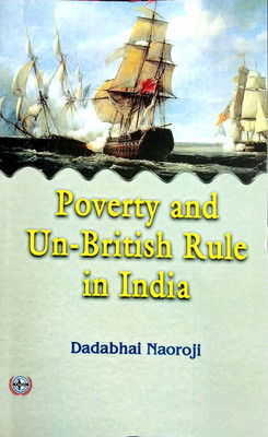 Poverty and Un-British Rule in India (Paper Back)(English, Paperback, Dadabhai Naoroji)
