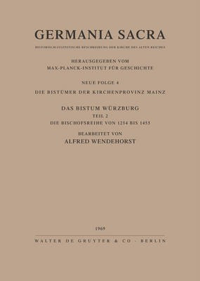 Die Bistumer der Kirchenprovinz Mainz. Das Bistum Wurzburg II. Die Bischofsreihe von 1254 bis 1455(German, Hardcover, unknown)