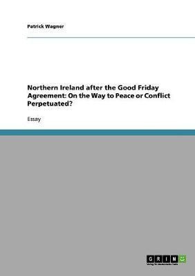 Northern Ireland after the Good Friday Agreement(English, Paperback, Wagner Patrick)