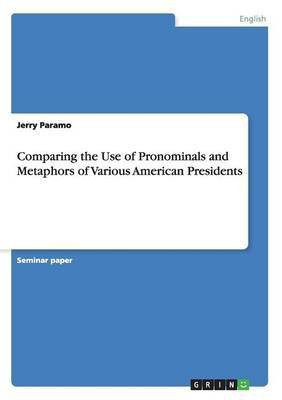 Comparing the Use of Pronominals and Metaphors of Various American Presidents(English, Paperback, Paramo Jerry)
