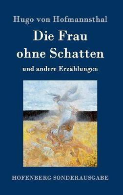 Die Frau ohne Schatten(German, Hardcover, Hofmannsthal Hugo Von)