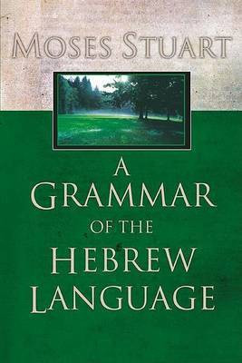 A Grammar of the Hebrew Language(English, Paperback, Stuart Moses)