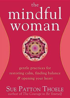 The Mindful Woman(English, Electronic book text, Thoele Sue Patton)
