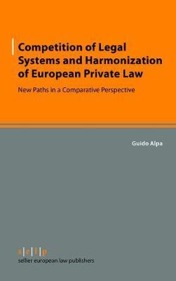 Competition of Legal Systems and Harmonization of European Private Law(English, Electronic book text, Alpa Guido)