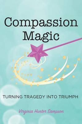 Compassion Magic(English, Paperback, Sampson Virginia Hunter)