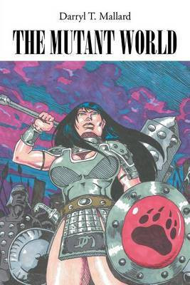 The Mutant World(English, Electronic book text, Mallard Darryl T)