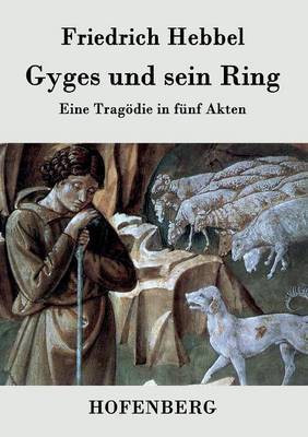Gyges und sein Ring(German, Paperback, Hebbel Friedrich)