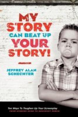 My Story Can Beat Up Your Story(English, Paperback, Schechter Jeffrey Alan)