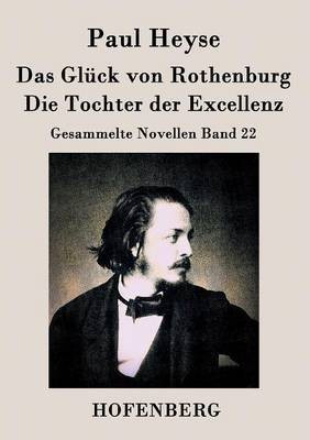 Das Glueck von Rothenburg / Die Tochter der Excellenz(German, Paperback, Heyse Paul)