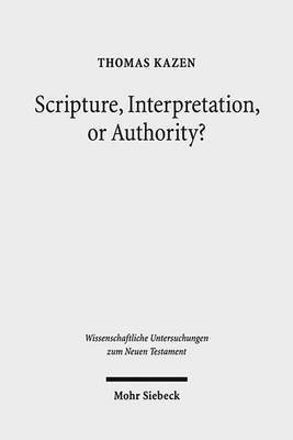 Scripture, Interpretation, or Authority?(English, Hardcover, Kazen Thomas)