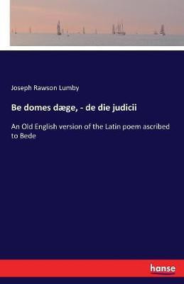 Be domes daege, - de die judicii(English, Paperback, Lumby Joseph Rawson)