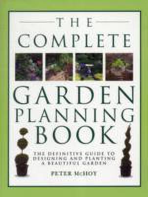 Complete Garden Planning Book(English, Paperback, Mchoy Peter)
