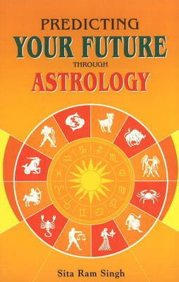Predicting Your Future Through Astrology(English, Paperback, Ram Singh Sita)