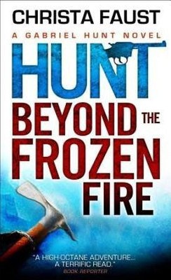 Hunt Beyond the Frozen Fire(English, Paperback, Faust Christa)