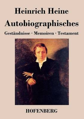 Autobiographisches(German, Paperback, Heine Heinrich)