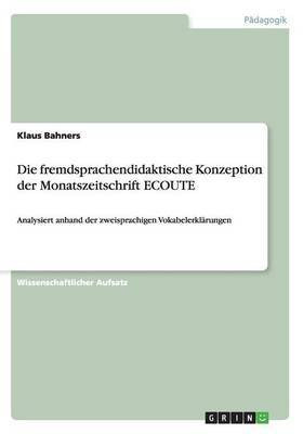 Die fremdsprachendidaktische Konzeption der Monatszeitschrift ECOUTE(German, Paperback, Bahners Klaus)