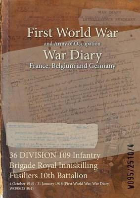 36 DIVISION 109 Infantry Brigade Royal Inniskilling Fusiliers 10th Battalion(English, Paperback, unknown)