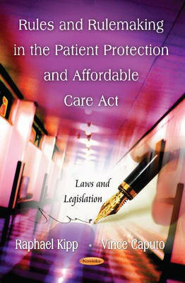 Rules & Rulemaking in the Patient Protection & Affordable Care Act(English, Paperback, unknown)