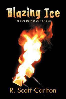 Blazing Ice(English, Paperback, Carlton R. Scott)