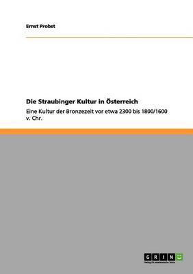 Die Straubinger Kultur in OEsterreich(German, Paperback, Probst Ernst)