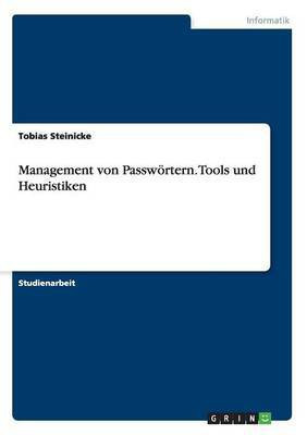 Management von Passwoertern. Tools und Heuristiken(German, Paperback, Steinicke Tobias)