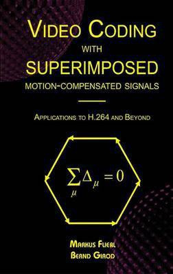 Video Coding with Superimposed Motion-Compensated Signals(English, Electronic book text, Flierl Markus)